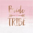 Rosé All Day Bride Tribe Napkins - Lunch 16 Pkt Sale